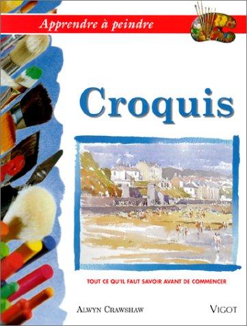 Cover for Croquis. Tout ce qu'il faut savoir avant de commencer