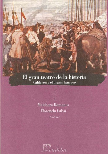 Cover for El gran teatro de la historia : Calderón y el drama barroco - 1. edición