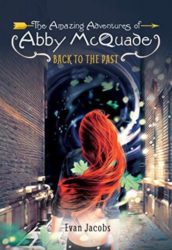 Cover for Back to the Past (The Amazing Adventures of Abby McQuade)