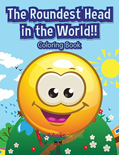 Cover for The Roundest Head in the World!! Coloring Book