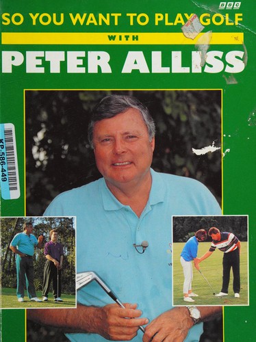 Cover for So You Want to Play Golf with Peter Alliss