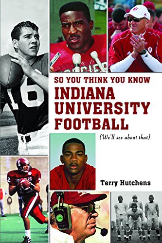 Cover for So You Think You Know Indiana University Football?