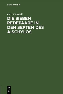 Cover for Die Sieben Redepaare in Den Septem des Aischylos