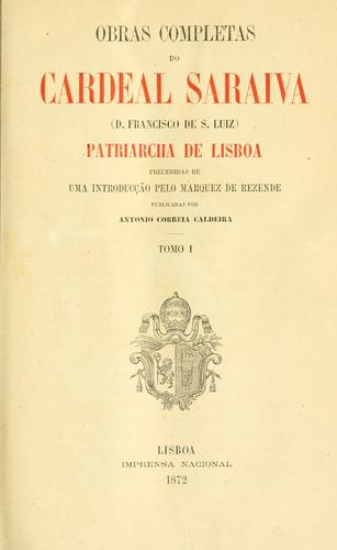 Cover for Obras completas do Cardeal Saraiva (d. Francisco de S. Luiz) patriarcha de Lisboa