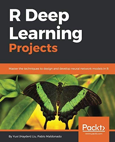 Cover for R Deep Learning Projects: Master the techniques to design and develop neural network models in R