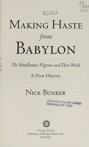 Cover for Making Haste from Babylon : The Mayflower Pilgrims and Their World