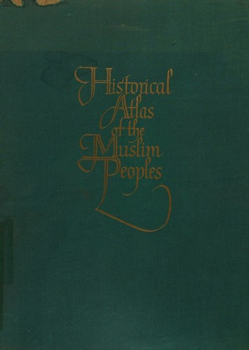 Cover for Historical Atlas of the Muslim Peoples
