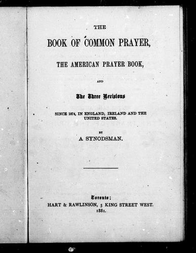 Cover for The book of common prayer, the American prayer book, and the three revisions since 1874 in England, Ireland and the United States