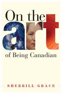 Cover for On The Art Of Being Canadian