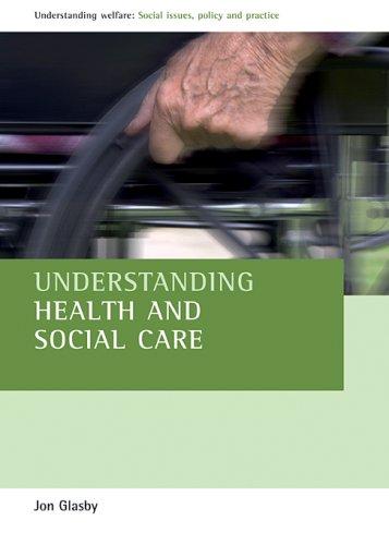 Cover for Understanding Health and Social Care (Understanding Welfare: Social Issues, Policy and Practice)