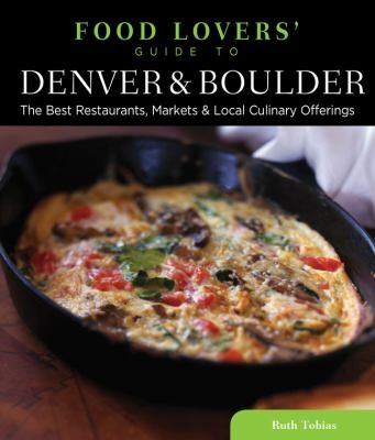 Cover for Food Lovers Guide to Denver  Boulder
            
                Food Lovers Guide to Denver  Boulder