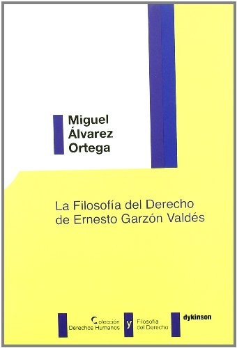 Cover for La filosofia del derecho de Ernesto Garzon Valdes/ The right philosophy according Ernesto Garzon Valdes