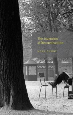 Cover for The Invention Of Deconstruction
