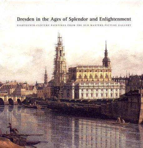 Cover for Dresden in the ages of splendor and enlightenment