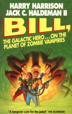 Cover for BILL, THE GALACTIC HERO ON THE PLANET OF ZOMBIE VAMPIRES