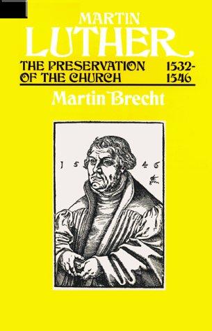 Cover for Martin Luther The Preservation of the Church Vol 3 1532-1546