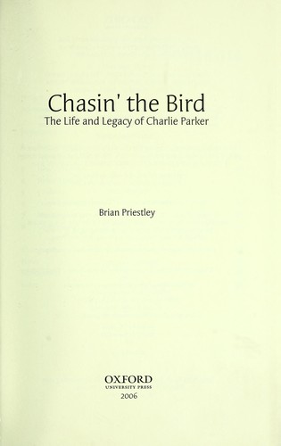 Cover for Chasin' the Bird: the life and legacy of Charlie Parker