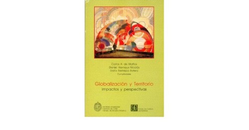 Cover for Globalizacion y territorio : impactos y perspectivas