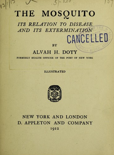 Cover for The mosquito; its relation to disease and its extermination.