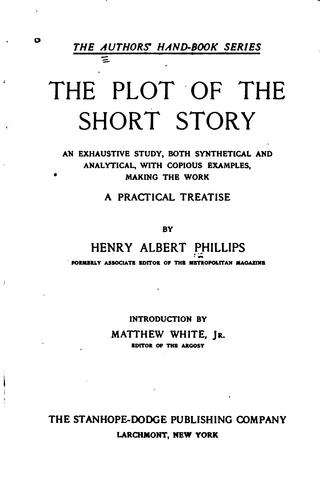 Cover for The Plot of the Short Story: An Exhaustive Study, Both Synthetical and ...
