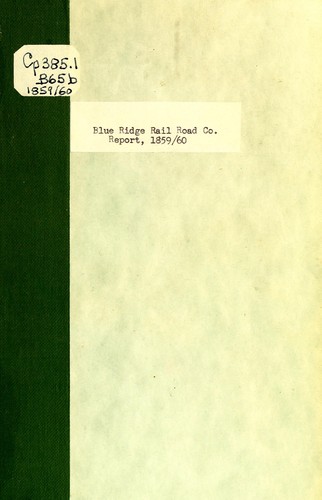 Cover for Report of the President and Directors to the annual meeting of the stockholders of the Blue Ridge Rail Road Company, in South Carolina, held in ...