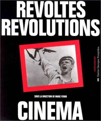 Cover for Révoltes, révolutions, cinéma