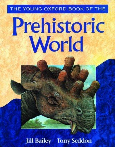 Cover for The Young Oxford Book of the Prehistoric World