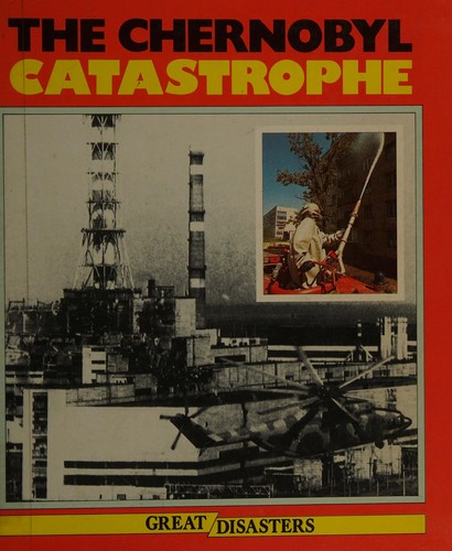 Cover for The Chernobyl catastrophe