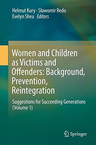 Cover for Women and Children as Victims and Offenders : Background, Prevention, Reintegration