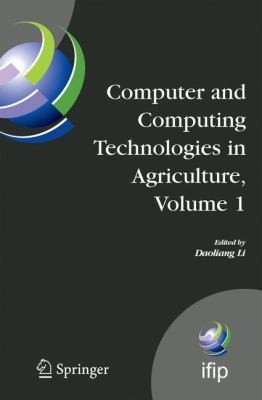 Cover for Computer And Computing Technologies In Agriculture First Ifip Tc 12 International Conference On Computer And Computing Technologies In Agriculture Ccta 2007 Wuyishan China August 1820 2007