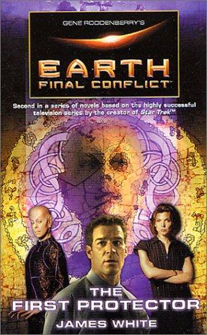 Cover for Gene Roddenberry's Earth: Final Conflict--The First Protector (Earth: Final Conflict)