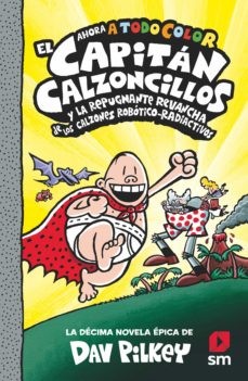 Cover for El Capitán Calzoncillos y la repugnante revancha de los calzones robótico-radiactivos