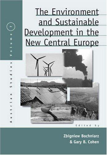 Cover for The Environment And Sustainable Development In The New Central Europe (Austrian and Habsburg Studies)
