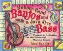 Cover for Rubber-Band Banjos and a Java Jive Bass