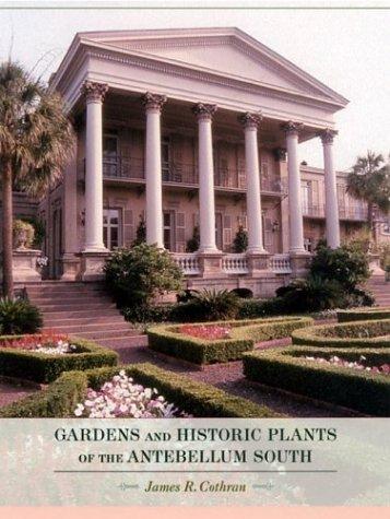 Cover for Gardens and Historic Plants of the Antebellum South