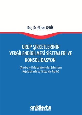 Cover for Grup Şirketlerinin Vergilendirilmesi Sistemleri ve Konsolidasyon