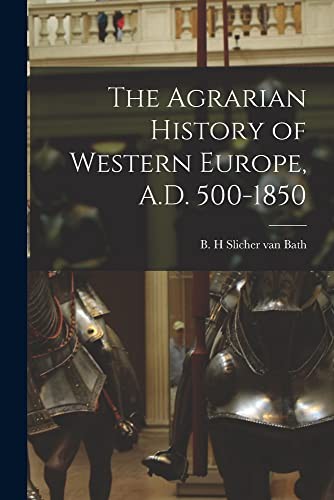 Cover for The Agrarian History of Western Europe, A.D. 500-1850