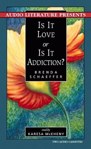 Cover for Is It Love or Is It Addiction?