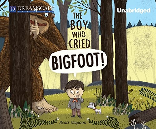 Cover for The Boy Who Cried Bigfoot!