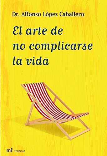 Cover for El arte de no complicarse la vida