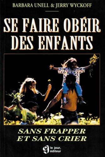 Cover for Se faire obéir des enfants sans frapper et sans crier
