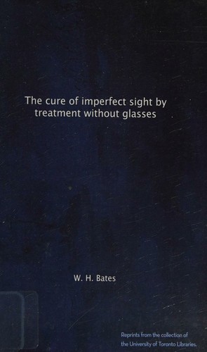 Cover for The cure of imperfect sight by treatment without glasses