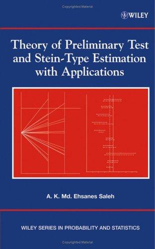 Cover for Theory of Preliminary Test and Stein-Type Estimation with Applications (Wiley Series in Probability and Statistics)