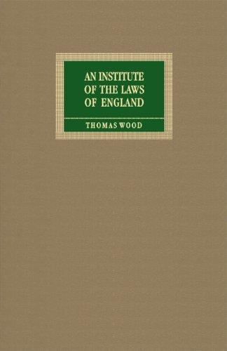 Cover for An Institute of the Laws of England; or, The Laws of England in Their Natural Order, According to Common Use.