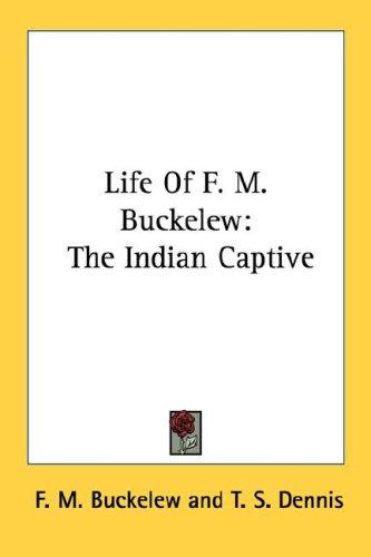 Cover for Life Of F. M. Buckelew