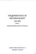 Cover for The Inheritance of historiography, 350-900