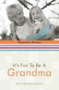 Cover for It's Fun to Be a Grandma (HeartLite Stories)