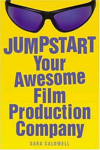 Cover for Jumpstart Your Awesome Film Production Company