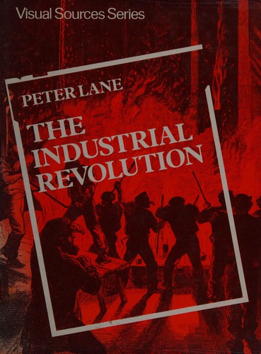 Cover for The Industrial Revolution, 1750-1830.