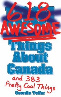 Cover for 1001 Awesome And Pretty Cool Things About Canada